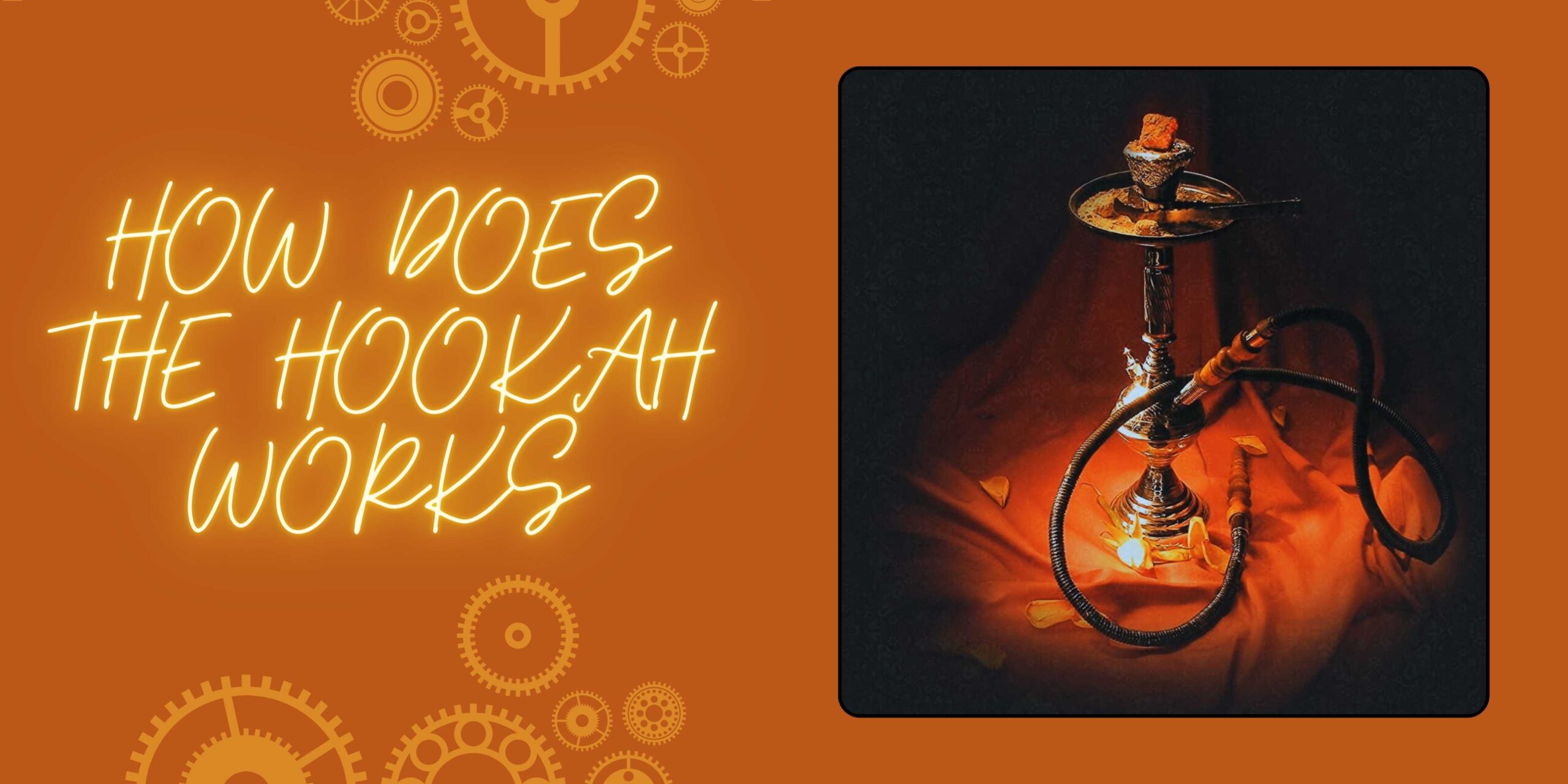 image giving showing a hookah on a side with some gears around and text written on it how does a hookah works